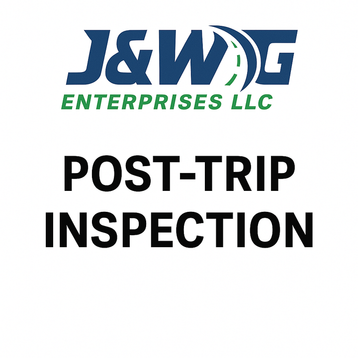 Post-Trip Inspection – J&WG Enterprises LLC